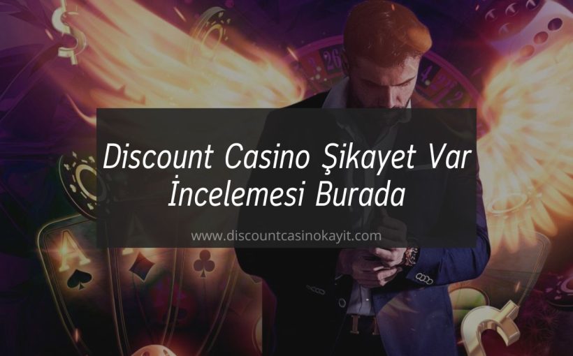 Discount Casino Şikayet Var İncelemesi Burada